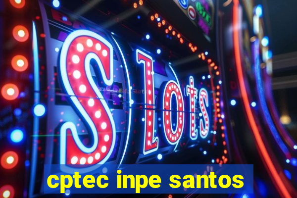 cptec inpe santos